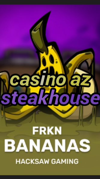casino az steakhouse-budgetcasinoroyale.3xn3u5udepyz9m9w5iat.com
